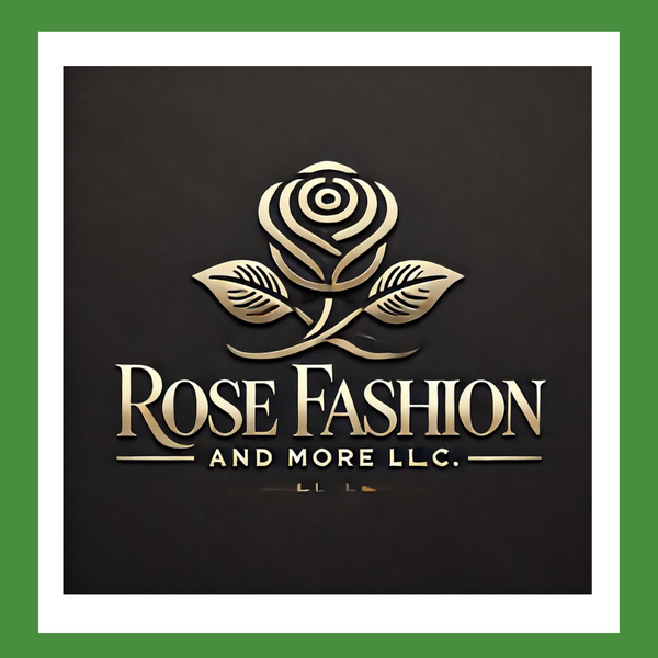 Rose Fashion and More LLC